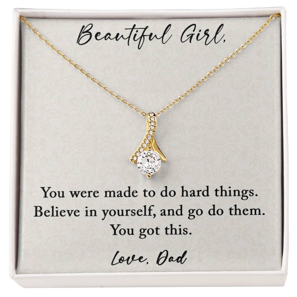 Daughter from Dad - Do Hard Things - Alluring Beauty Necklace
